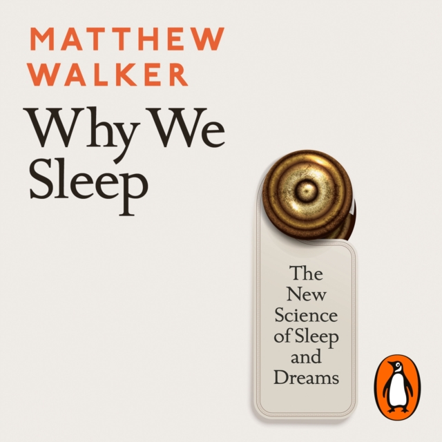 Why We Sleep : The New Science of Sleep and Dreams, eAudiobook MP3 eaudioBook