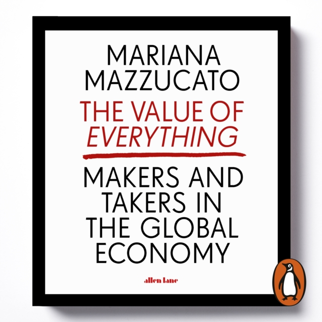 The Value of Everything : Making and Taking in the Global Economy, eAudiobook MP3 eaudioBook