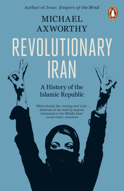Revolutionary Iran : A History of the Islamic Republic Second Edition, Paperback / softback Book