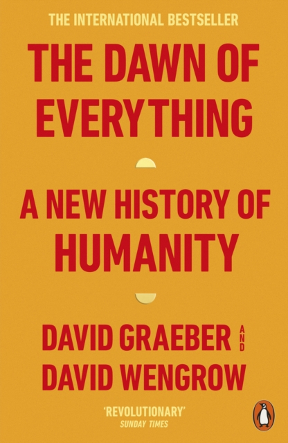 The Dawn of Everything : A New History of Humanity, Paperback / softback Book