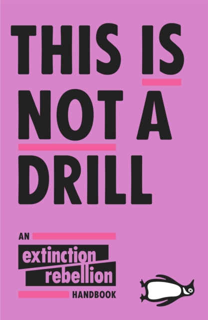 This Is Not A Drill : An Extinction Rebellion Handbook, Paperback / softback Book