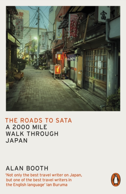 The Roads to Sata : A 2000-mile walk through Japan, Paperback / softback Book