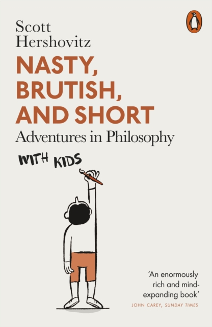 Nasty, Brutish, and Short : Adventures in Philosophy with Kids, Paperback / softback Book