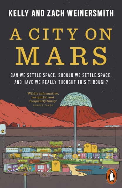 A City on Mars : Can We Settle Space, Should We Settle Space, and Have We Really Thought This Through?, Paperback / softback Book