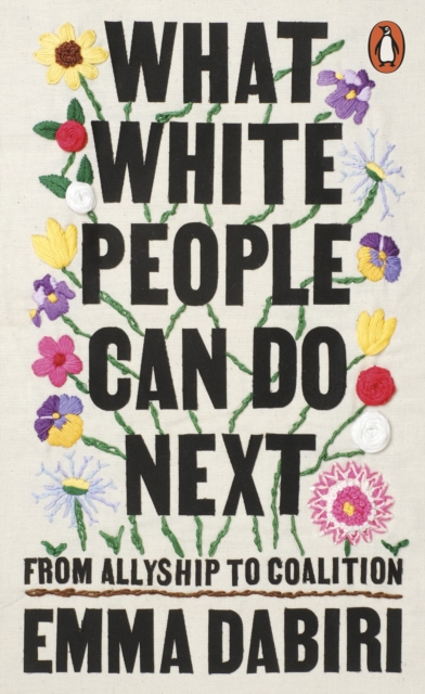 What White People Can Do Next : From Allyship to Coalition, Paperback / softback Book