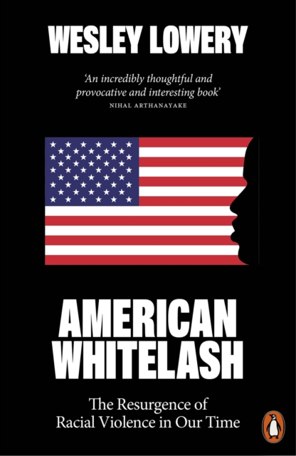 American Whitelash : The Resurgence of Racial Violence in Our Time, Paperback / softback Book