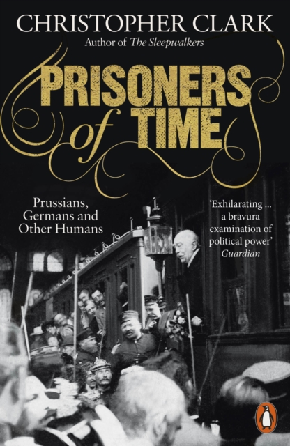 Prisoners of Time : Prussians, Germans and Other Humans, EPUB eBook