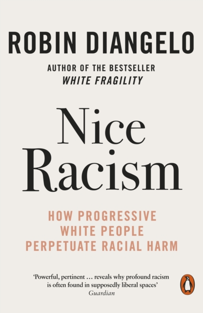 Nice Racism : How Progressive White People Perpetuate Racial Harm, EPUB eBook