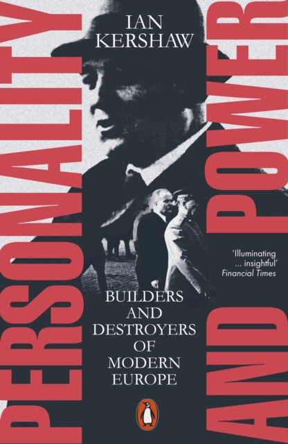 Personality and Power : Builders and Destroyers of Modern Europe, Paperback / softback Book