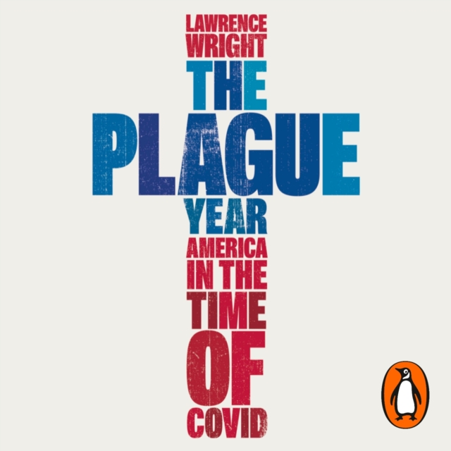 The Plague Year : America in the Time of Covid, eAudiobook MP3 eaudioBook