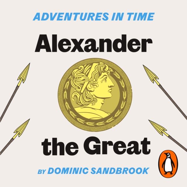 Adventures in Time: Alexander the Great, eAudiobook MP3 eaudioBook