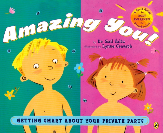 Amazing You! : Getting Smart About Your Private Parts, Paperback / softback Book