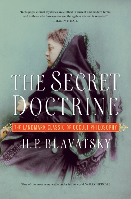 The Secret Doctrine : The Landmark Classic of Occult Philosophy, Paperback / softback Book