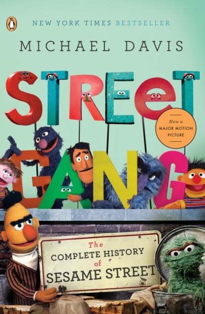 Street Gang : The Complete History of Sesame Street, Paperback / softback Book