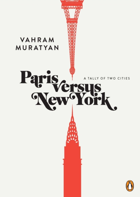 Paris Versus New York : A Tally of Two Cities, Hardback Book