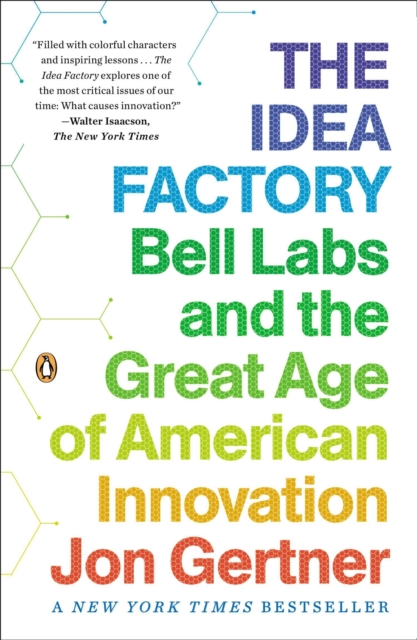 The Idea Factory : Bell Labs and the Great Age of American Innovation, Paperback / softback Book