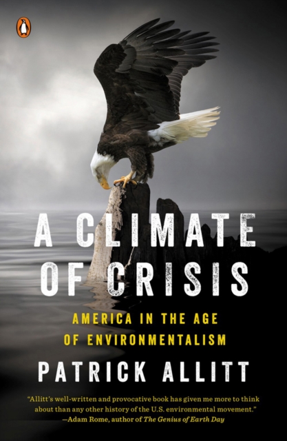 A Climate Of Crisis : America in the Age of Environmentalism, Paperback / softback Book