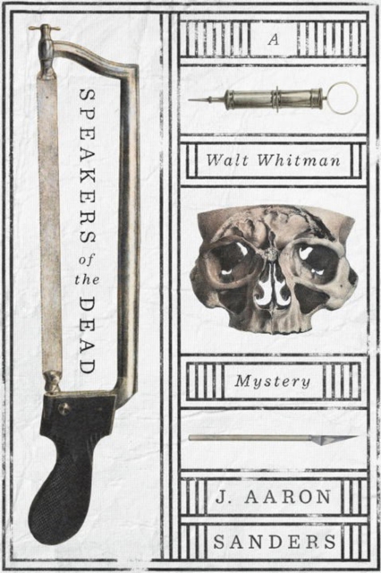 Speakers Of The Dead : A Walt Whitman Mystery, Paperback / softback Book