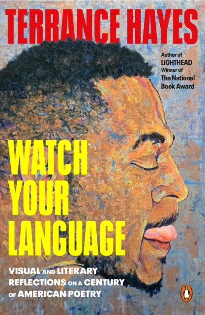 Watch Your Language : Visual and Literary Reflections on a Century of American Poetry, Paperback / softback Book