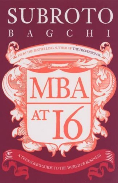 MBA at 16 : A Teenager's Guide to Business, Paperback / softback Book