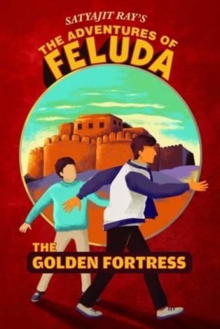 The Golden Fortress : The Adventures of Feluda, Paperback / softback Book