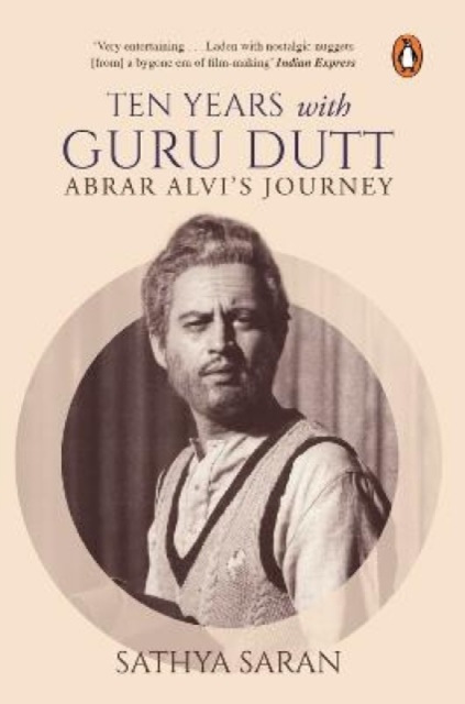Ten Years with Guru Dutt : Abrar Alvi's Journey, Paperback / softback Book