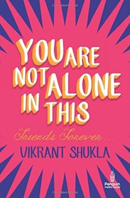 You Are Not Alone in This : Friends Forever, Paperback / softback Book