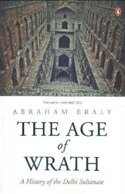 The Age of Wrath : A History of the Delhi Sultanate, Paperback / softback Book