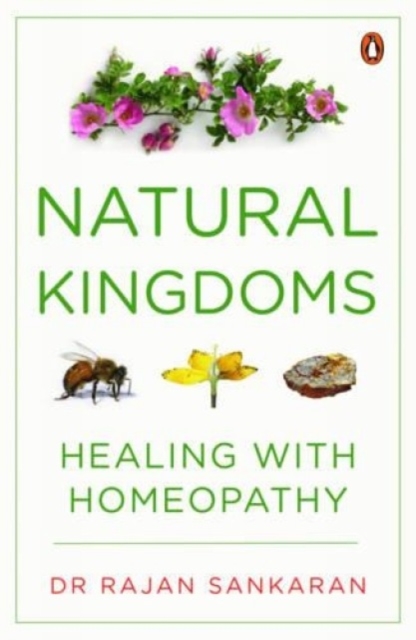 Natural Kingdoms : Healing with Homeopathy, Paperback / softback Book
