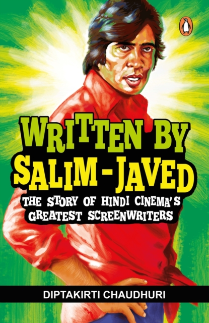 Written by Salim-Javed : The Story of Hindi Cinema's Greatest Screenwriters, Paperback / softback Book