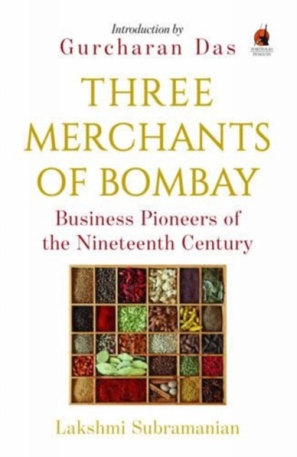 Three Merchants Of Bombay : Business Pioneers of the Nineteenth Century, Paperback / softback Book