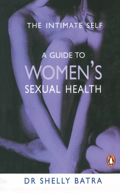 Intimate Self : A Guide to Women's Sexua, Paperback / softback Book
