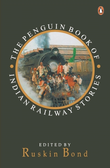 Penguin Book of Indian Railway Stories, Paperback / softback Book