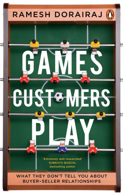 Games Customers Play : What they don't tell you about buyer-seller relationships, Paperback / softback Book