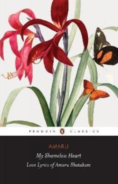 My Shameless Heart : Love Lyrics of Amaru Shatakam, Paperback / softback Book