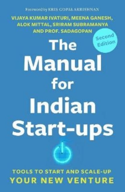 The Manual for Indian Start-ups : Tools to Start and Scale-up Your New Venture, Paperback / softback Book