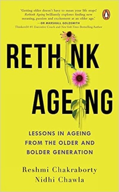 Rethink Ageing : Lessons in Ageing from the Older and Bolder Generation, Paperback / softback Book