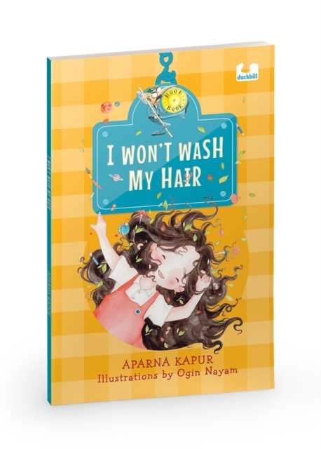 I Wont Wash My Hair : A funny story about a young girl who refuses to wash her hair, Paperback / softback Book