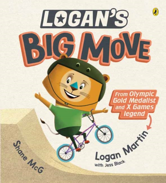 Logan's Big Move : From Olympic gold medalist and X Games legend!, Hardback Book