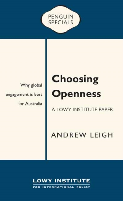 Choosing Openness : A Lowy Institute Paper Penguin Special, Paperback / softback Book