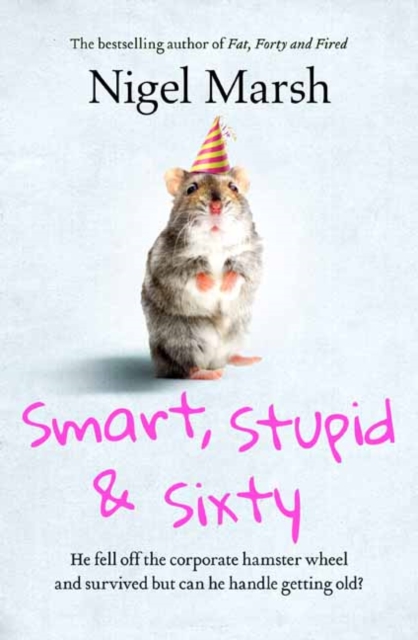 Smart, Stupid and Sixty, Paperback / softback Book