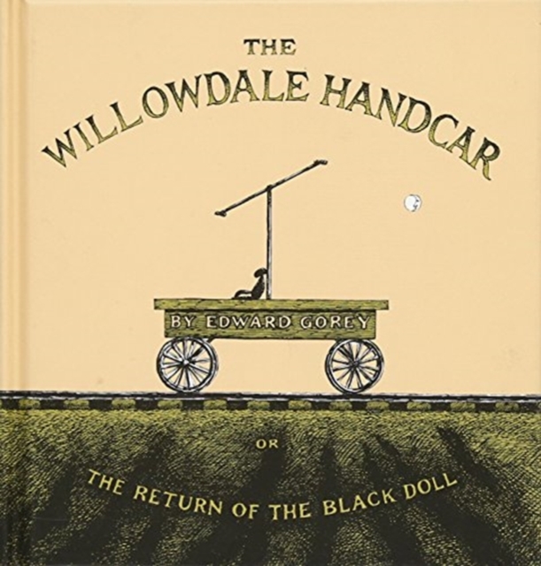 The Willowdale Handcar : or the Return of the Black Doll, Hardback Book