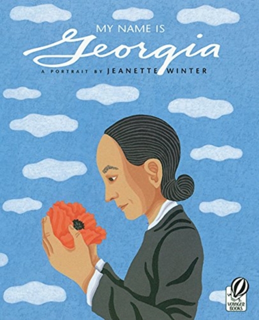 My Name Is Georgia : A Portrait by Jeanette Winter, Paperback Book