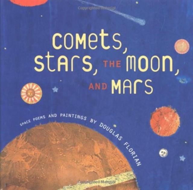 Comets, Stars, the Moon, and Mars : Space Poems and Paintings, Hardback Book