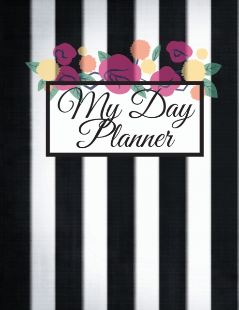 Daily Planner Journal : Organizers Datebooks Appointment Books Agendas 8.5" x 11" Large Diary, one page per Week Weekly Meal Overview: Organizers Datebooks Appointment Books Agendas 8.5" x 11" Large D, Paperback / softback Book