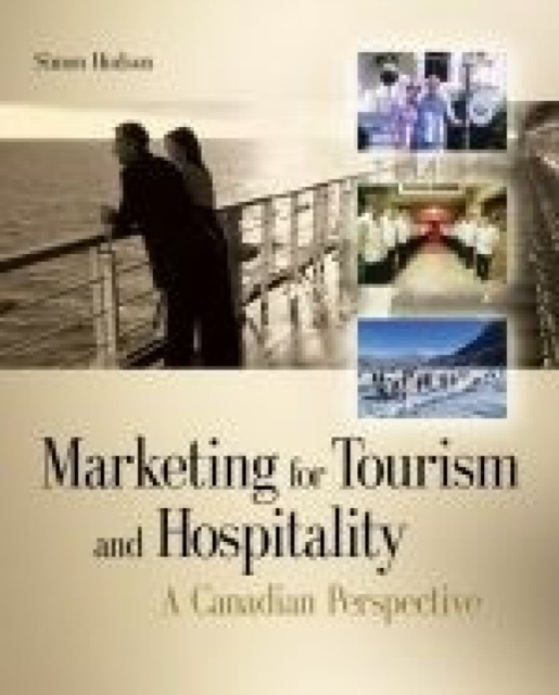 Marketing For Tourism And Hospitality : A Canadian Perspective, Book Book