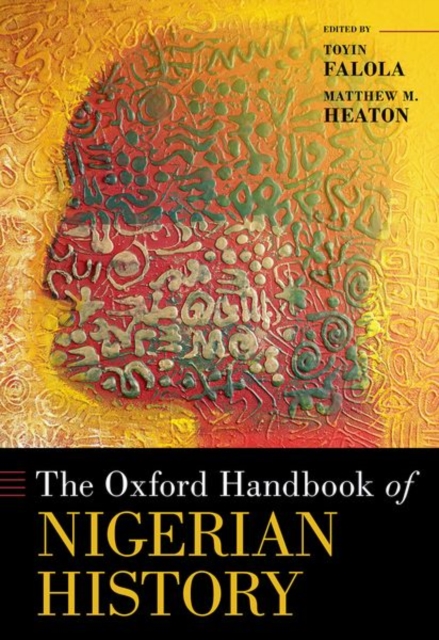 The Oxford Handbook of Nigerian History, Hardback Book
