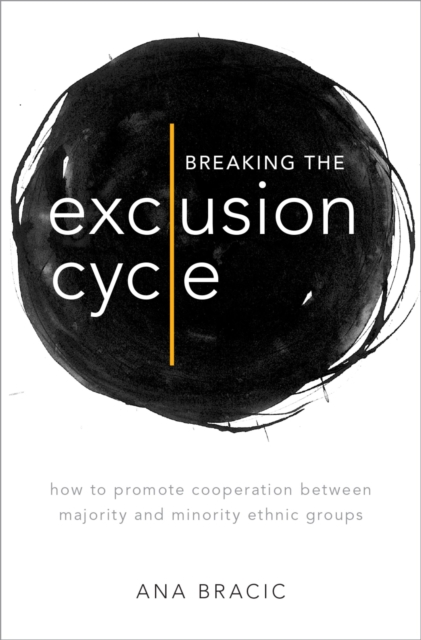 Breaking the Exclusion Cycle : How to Promote Cooperation between Majority and Minority Ethnic Groups, EPUB eBook