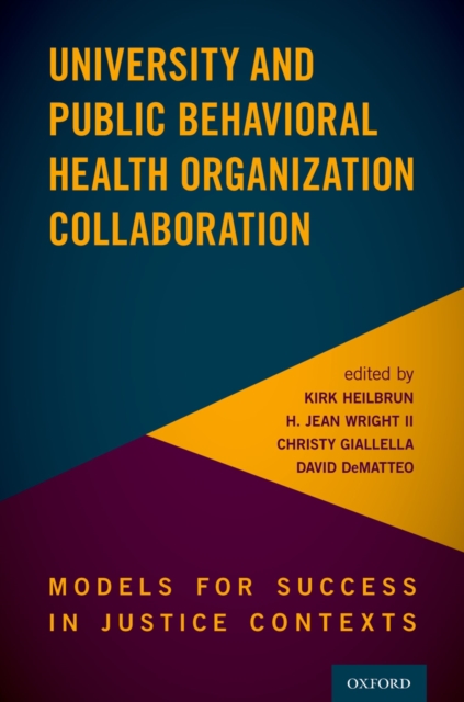 University and Public Behavioral Health Organization Collaboration : Models for Success in Justice Contexts, PDF eBook