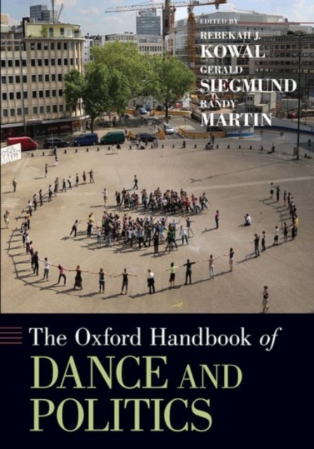 The Oxford Handbook of Dance and Politics, Paperback / softback Book